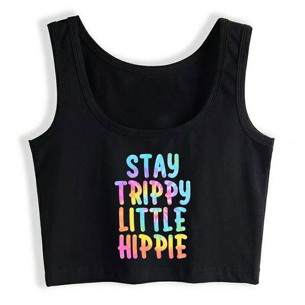 Crop Top Women Stay Trippy Little Hippie Tank Top Women Clothes