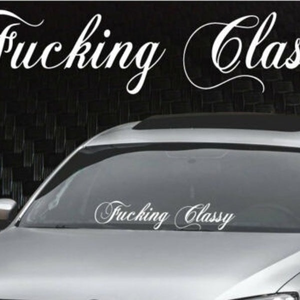 Fcking Classy Windshield Banner Decal Sticker 7x33" Tuner Boost Funny Jdm