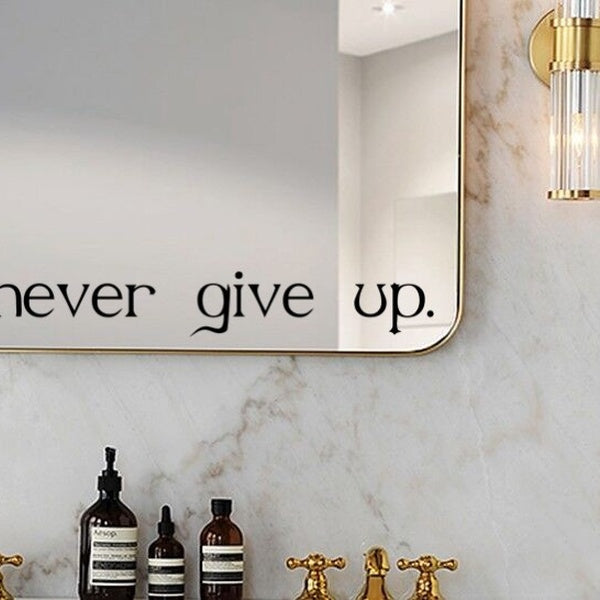 Never Give Up Quote Mirror Decal Vinyl Decal Living Room Vinyl Carving Wall Decal Sticker for Home Window Decoration