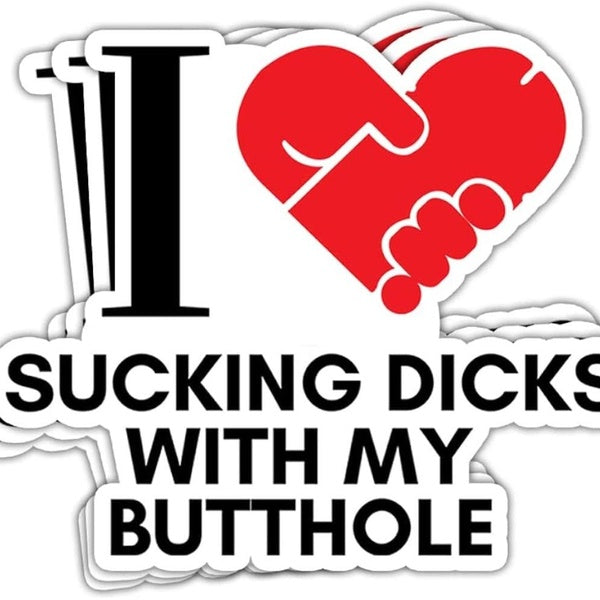 3X I Love Sucking Dicks with My Butthole Sticker Humorous Dirty Mind Joke Sticker Funny Adult Gay Gift Decoration Graphic Helmet Bumper Decal