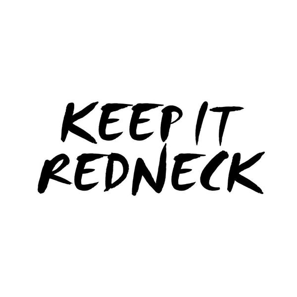 18cm Car window decal truck outdoor sticker keep it redneck haha backwoods country