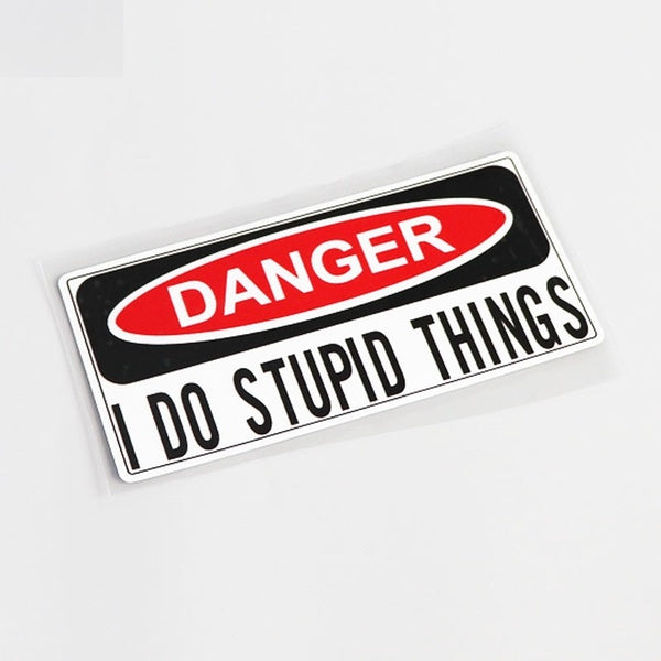 13.1CM*6.3CM For High-quality DANGER I DO STUPID THINGS Car Sticker And Decal 13-0541