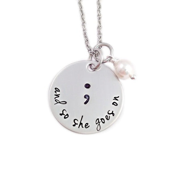Unique and So She Goes on Semicolon Necklace - Hand Stamped Jewelry - Semicolon Project - Mental Health Awareness - Suicide Prevention - Depression