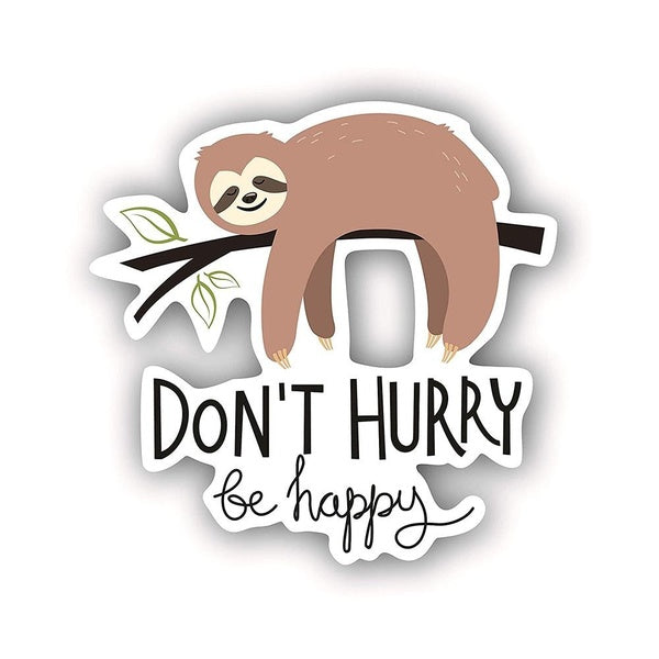 Sloth Don't Hurry Be Happy Funny Vinyl Sticker Decal for Car Truck Window Bumper