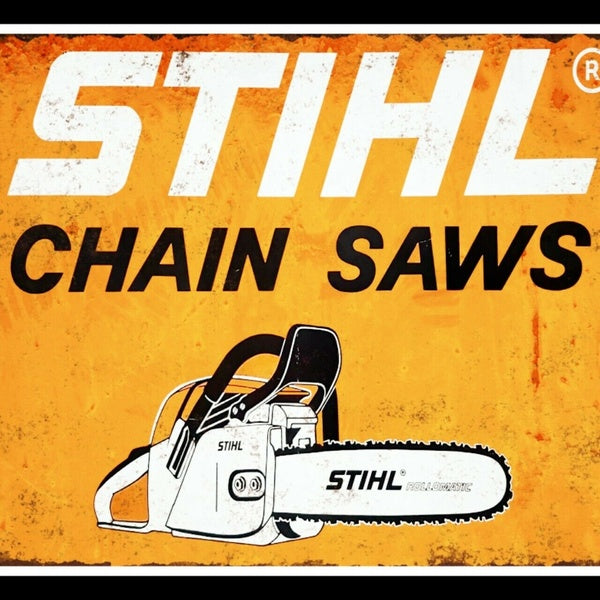 STIHL CHAIN SAWS CHAINSAW TREE CUTTING METAL SIGN TIN PLAQUE OTHERS LISTED