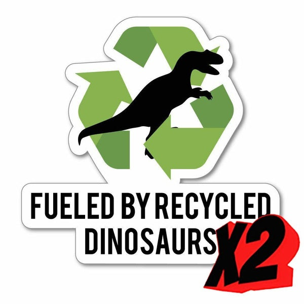 Fueled By Recycled Dinosaurs Sticker Decal Funny Adult Hard Hat Bumper Laptop