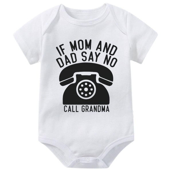 If Mom And Dad Say No Call Grandma Funny Baby Onesies,Newborn Cute Romper,Novelty Infant One-piece Baby Bodysuit,Kids Short Sleeve Jumpsuit for Baby