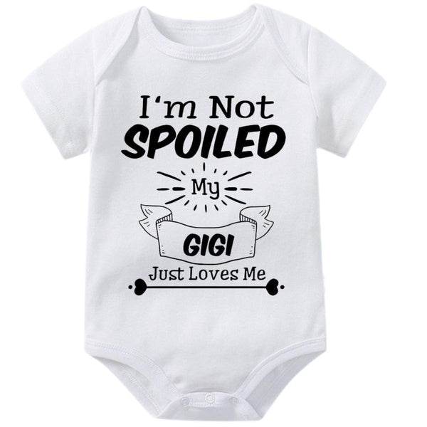 GiGi Loves Me Baby Onesies,Im Not Spoiled My Gigi Just Loves Me Cute Baby Bodysuit,Creeper Infant One-piece for Boys Girls,Funny Short Sleeve Jumpsui