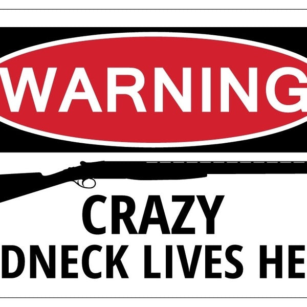 New Brand CRAZY REDNECK LIVES HERE Warning Funny Novelty Sign Sticker gift