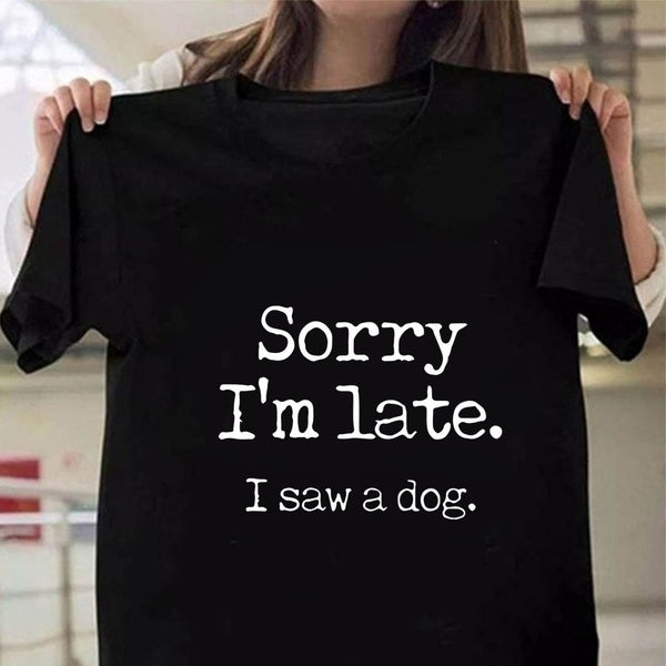 Women's Fashion Printed Sorry I'm Late I Saw A Dog Print T-shirts Summer Casual Loose Round Neck Creative Personalized T-shirts