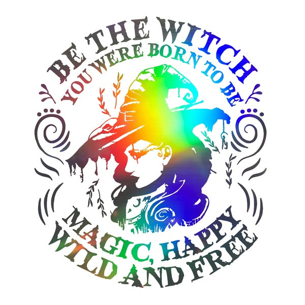 2pcs, 7 '' 18cm Be the Witch You Were Born to Be Magic Happy Women Decoration Stickers DieCut (Pas de fond) Night Reflective Stickers Vinyl Decal Car