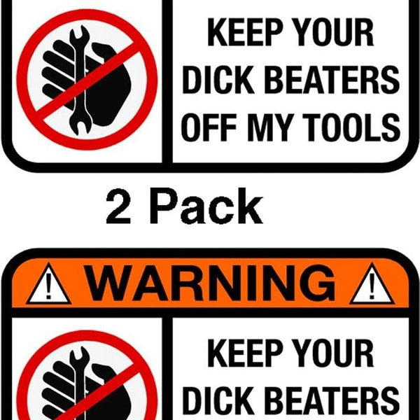 3.6"x2.2" Keep Your DB Off My Tools Funny Humor Decal Sticker 2 Pack