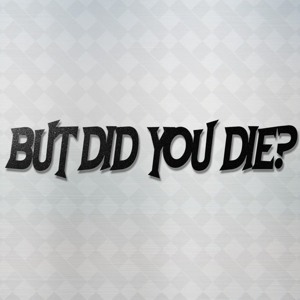 2pcs Details about But Did You Die? Vinyl Decal Sticker - JDM Funny Car Racing Truck Window