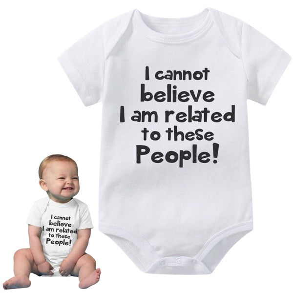 Baby 'I Cannot Believe I Am Related To These People' Onesie Clothes,Funny Infant One-piece for Baby Boys Girls,Baby Bodysuit Short Sleeve Jumpsuit Ro