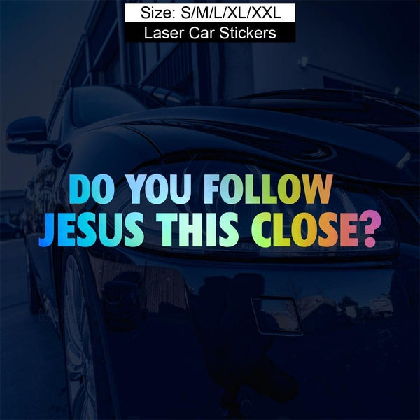 1PC Car Stickers Do You Follow Jesus This Close Vinyl Decals for Car Door and Window Decoration Stickers Car Accessories