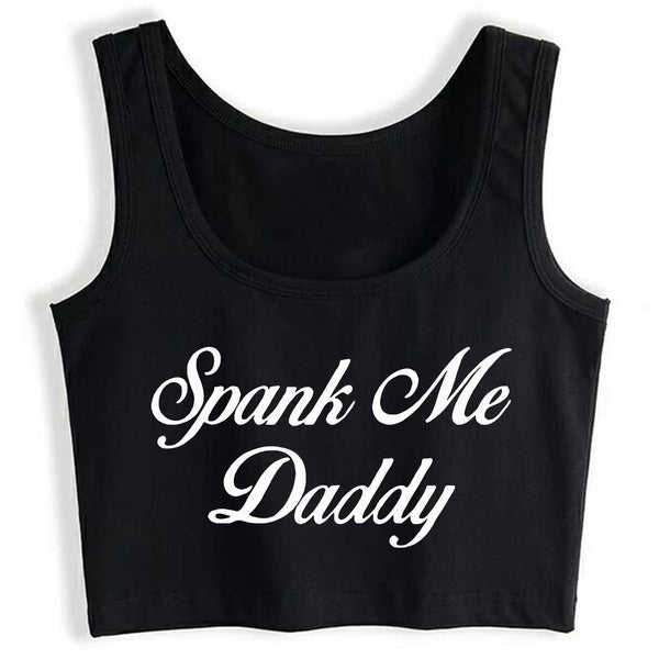 Spank Me Daddy Crop Top Sleeveless Woman Cotton Tank Top Slut Bdsm Vest