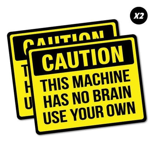 Fashion 2X Funny Caution This Machine Has No Brain Sticker Warning Safety Precaution Sign Decal Sticker Vinyl Funny