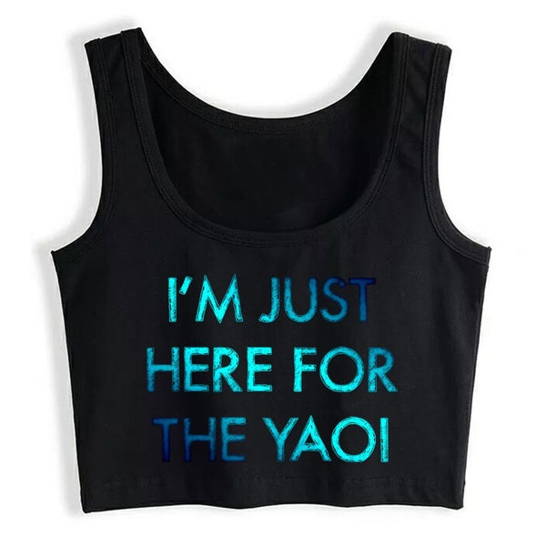 Crop Top Women I Just Here For The Yaoi Tank Top Women Cotton Clothes
