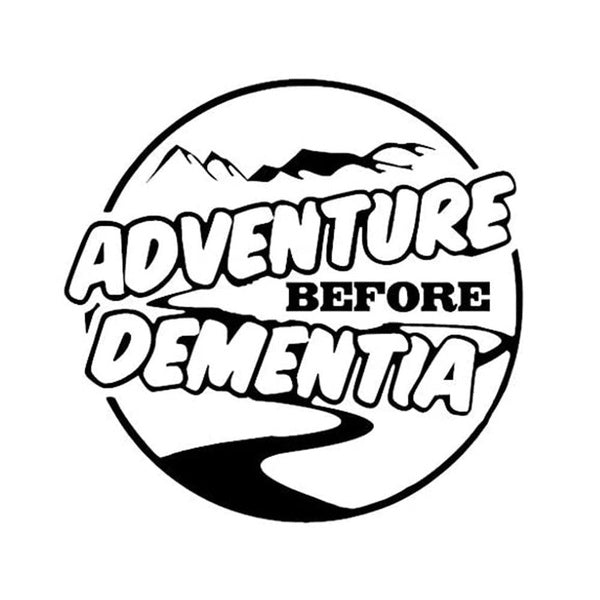 Adventure Before Dementia Funny Vinyl Sticker Decal for Car Truck Caravan Campervan Motorhome Window Bumper Black