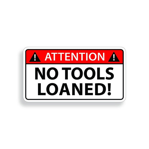 No Tool Loaned Toolbox Warning Sticker Tool Box Shop Garage Mechanic Wall Decal