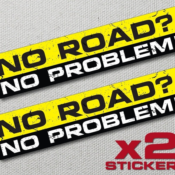 2018 NEW NO ROAD NO PROBLEM Decal Sticker Vinyl Funny Bumper 4X4 SUV OFFROAD