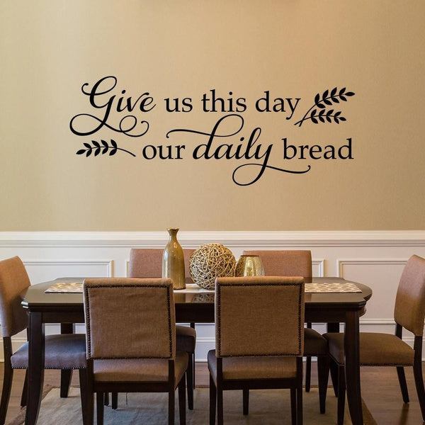 Give us this day our daily bread Decal - Dining Room Decor - Kitchen Wall Decal - Christian Wall Art