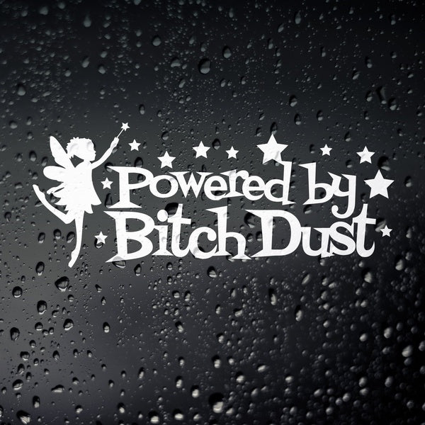 Set of 2 Powered by Bitch Dust Funny Car Sticker - Girl Vinyl Decal Sticker