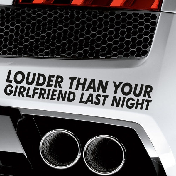 20cm*4cmLouder Than Your Girlfriend Funny Bumper Sticker Vinyl Decal Muscle Car JDM Vtec