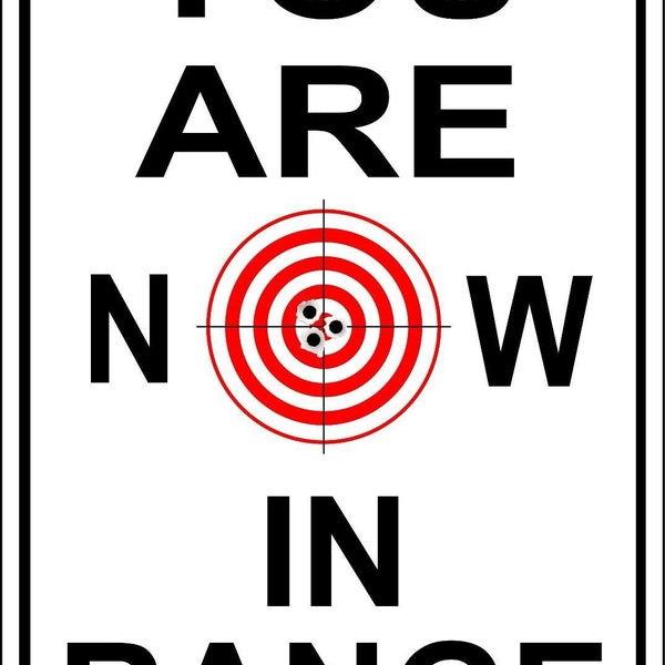 You Are Now In Range Warning Sign Decal Sticker Funny No Trespassing