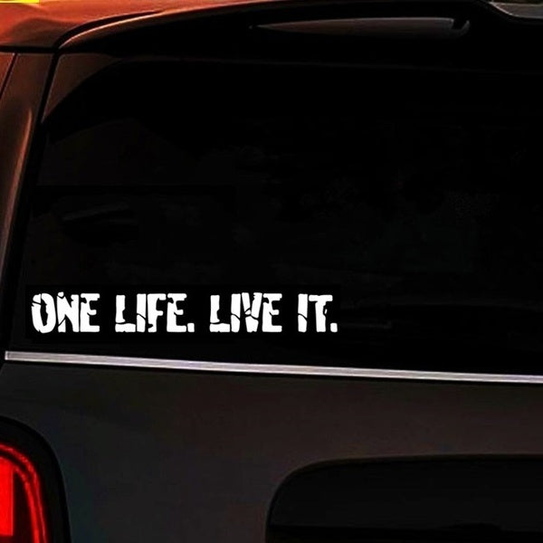 ONE LIFE LIVE IT funny decal Sticker Car truck Bumper 4x4 Window Door Sign Logo Vinyl Decal
