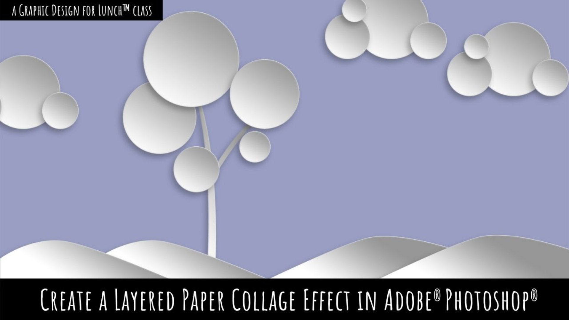 Layered Paper Collage Effect in Adobe Photoshop - A Graphic Design for Lunch™ Class
