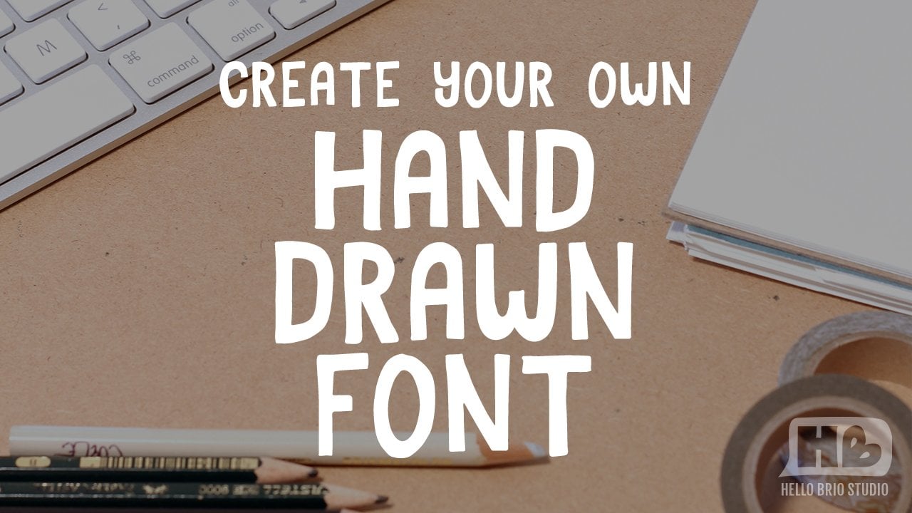 Paper to Digital: Create Your Own Hand Drawn Font