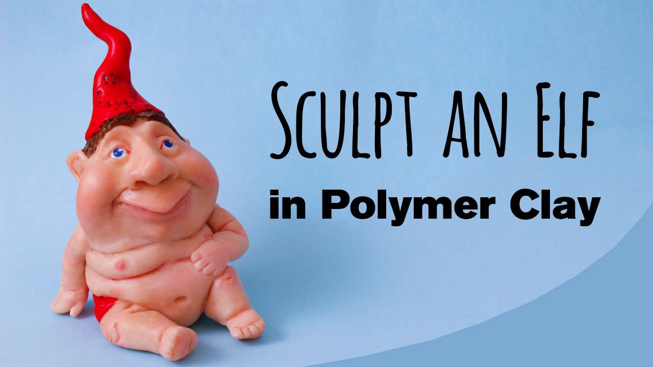 How to Sculpt an Elf in Polymer Clay: A Beginner's Guide to Figure Sculpture