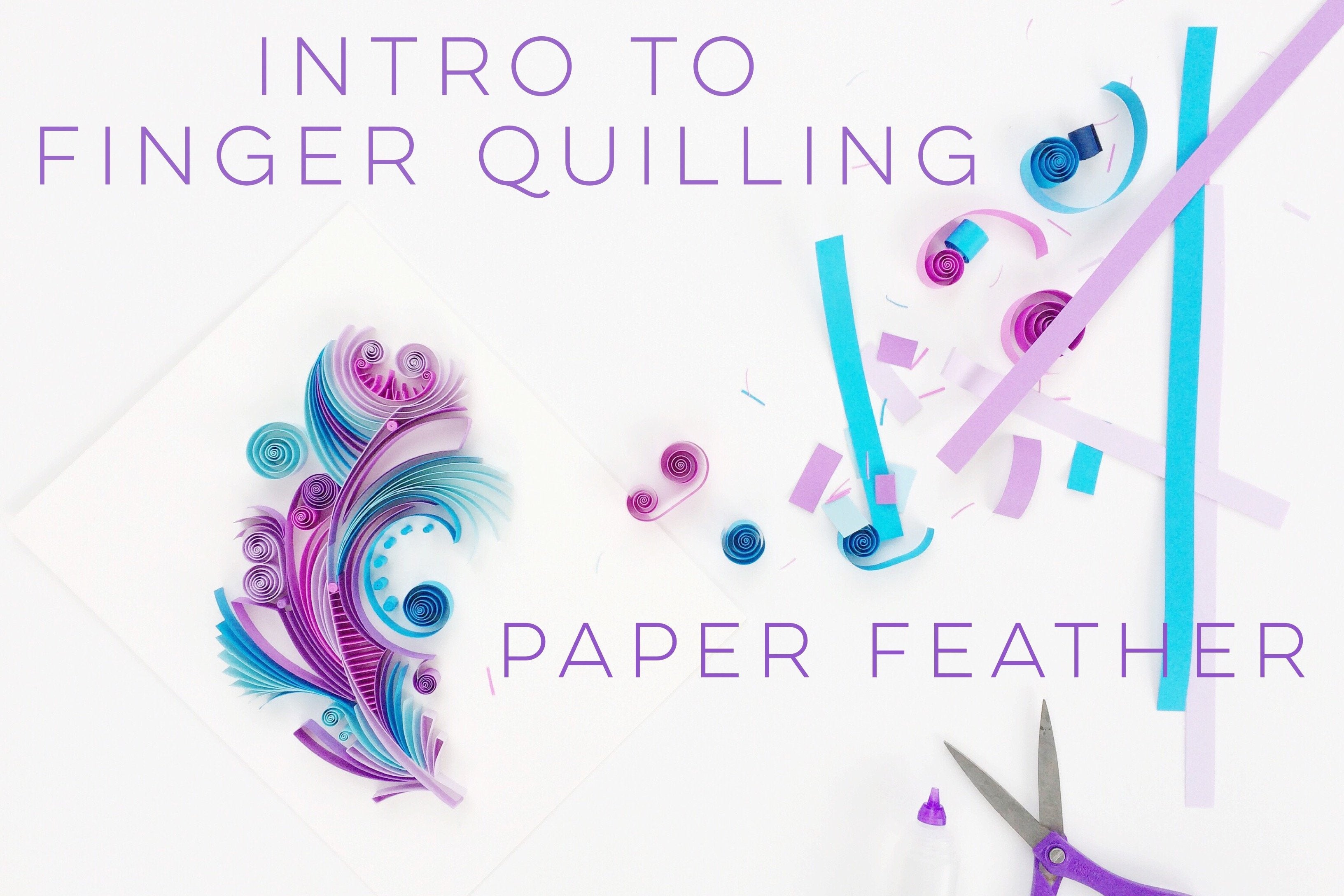 Next Level PaperCraft : Intro to Finger Quilling - Paper Feather