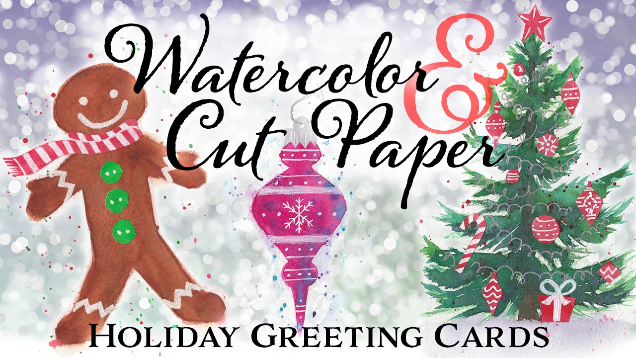 Create Beautiful Holiday Greeting Cards with Watercolor & Cut Paper