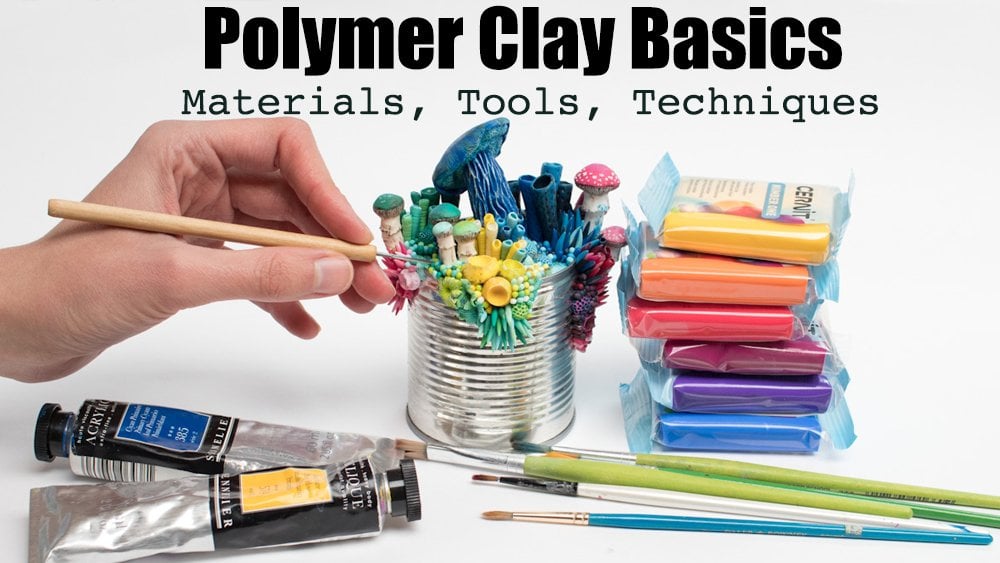 Polymer Clay and Sculpting Basics | Essentials for Beginners and Intermediate Artists