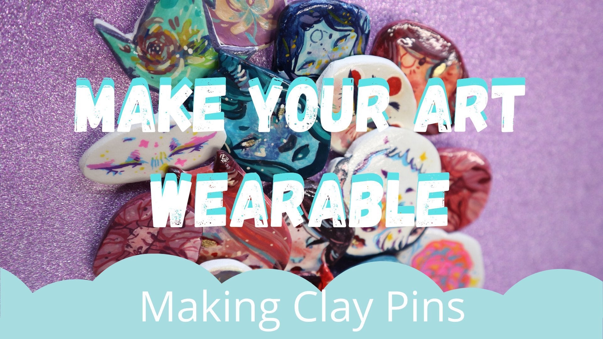Make your Art Wearable - Making Clay Pins