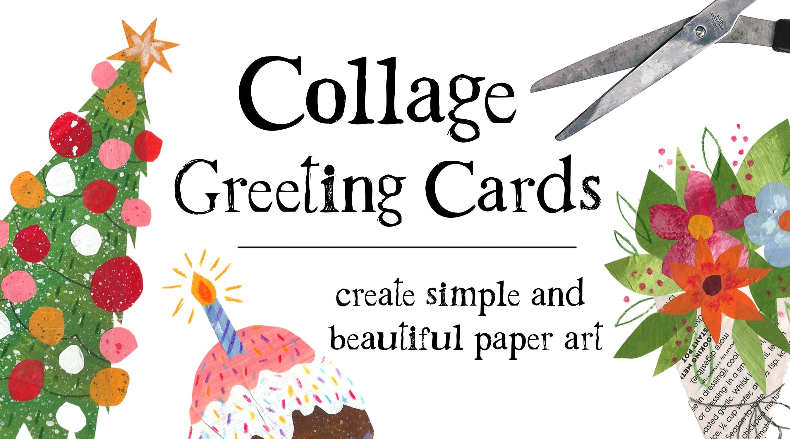 Collage Greeting Cards: Create Simple and Beautiful Paper Art