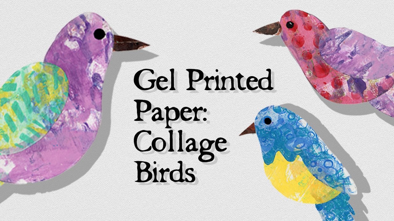 Gel Printed Paper: Collage Birds