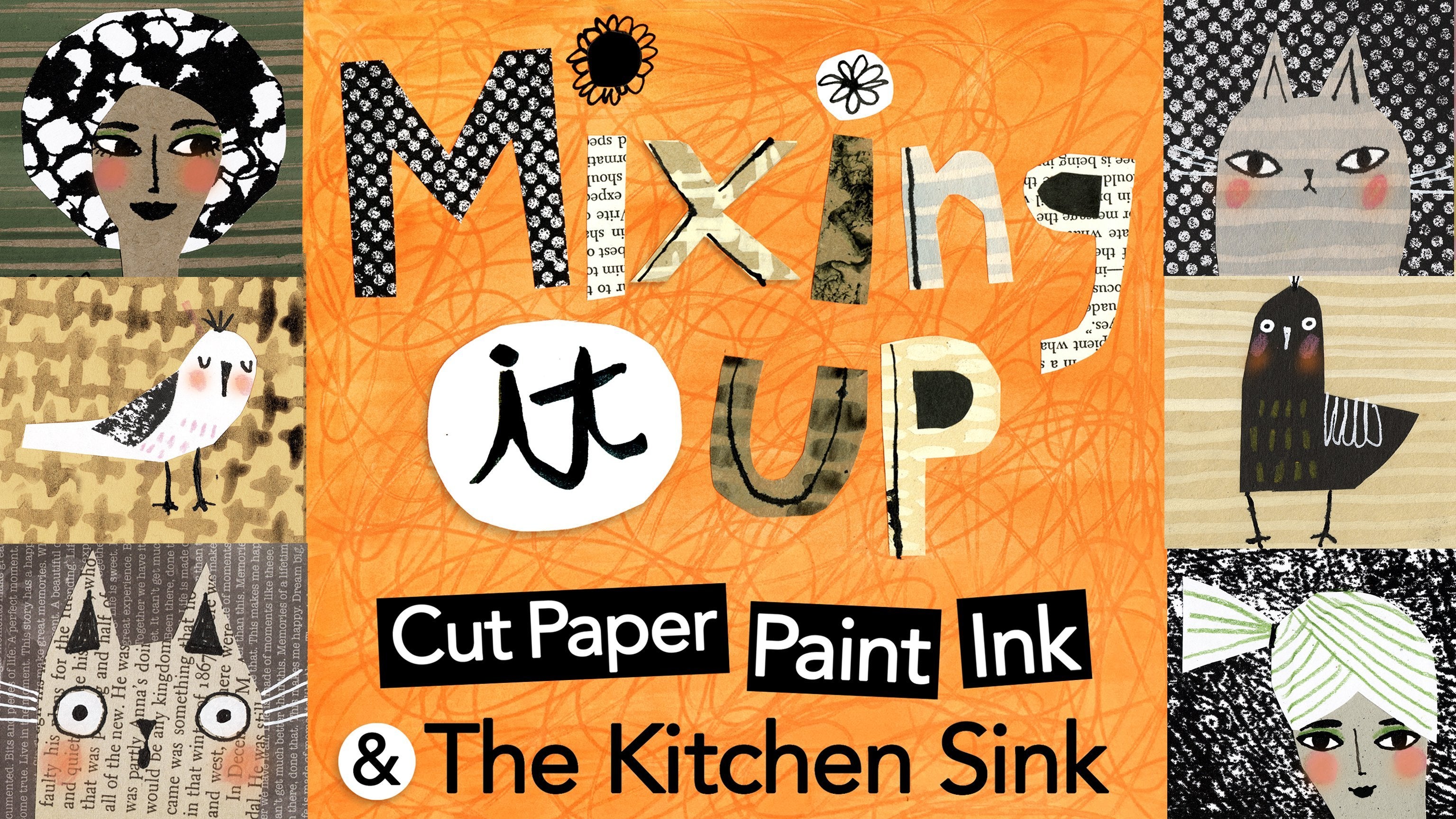 Mixing It Up!  Cut Paper, Paint, Ink & The Kitchen Sink