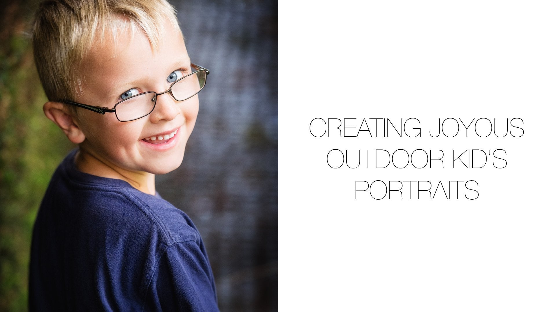 Creating Joyous Outdoor Kid's Portraits | Capturing (Not Suppressing) The Joy Of Youth!