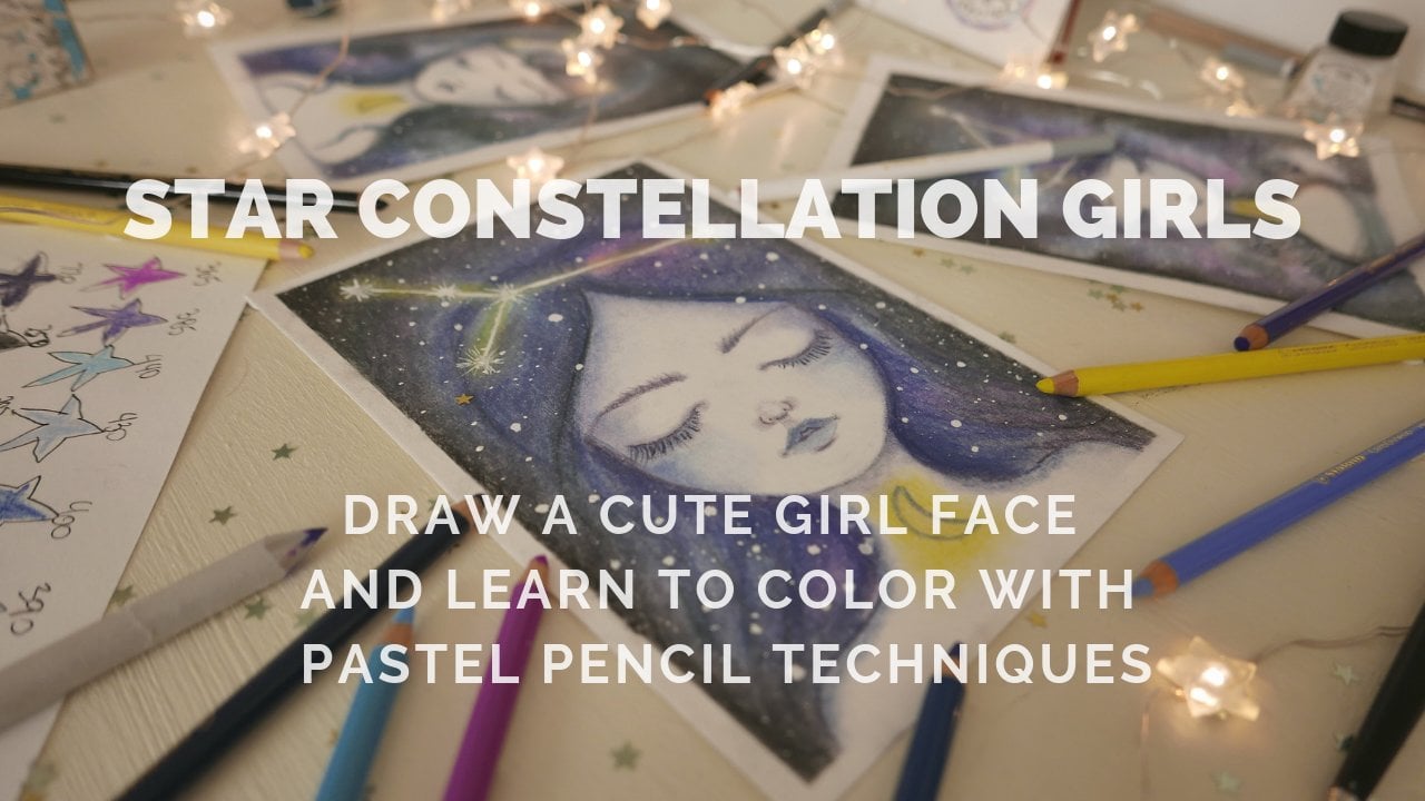 How to Draw a Cute Girl Face with Pastel Pencils & Ink: Star Constellation Girls