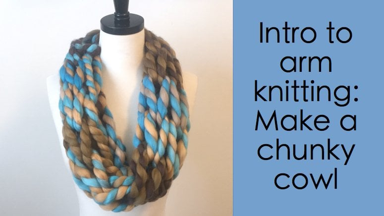 Intro to arm knitting: make a quick single or double loop cowl