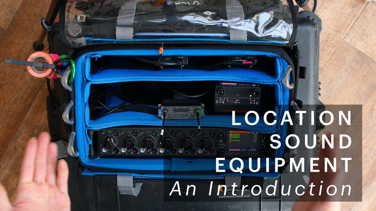 Location Sound Recording- Recordist Equipment: An Introduction