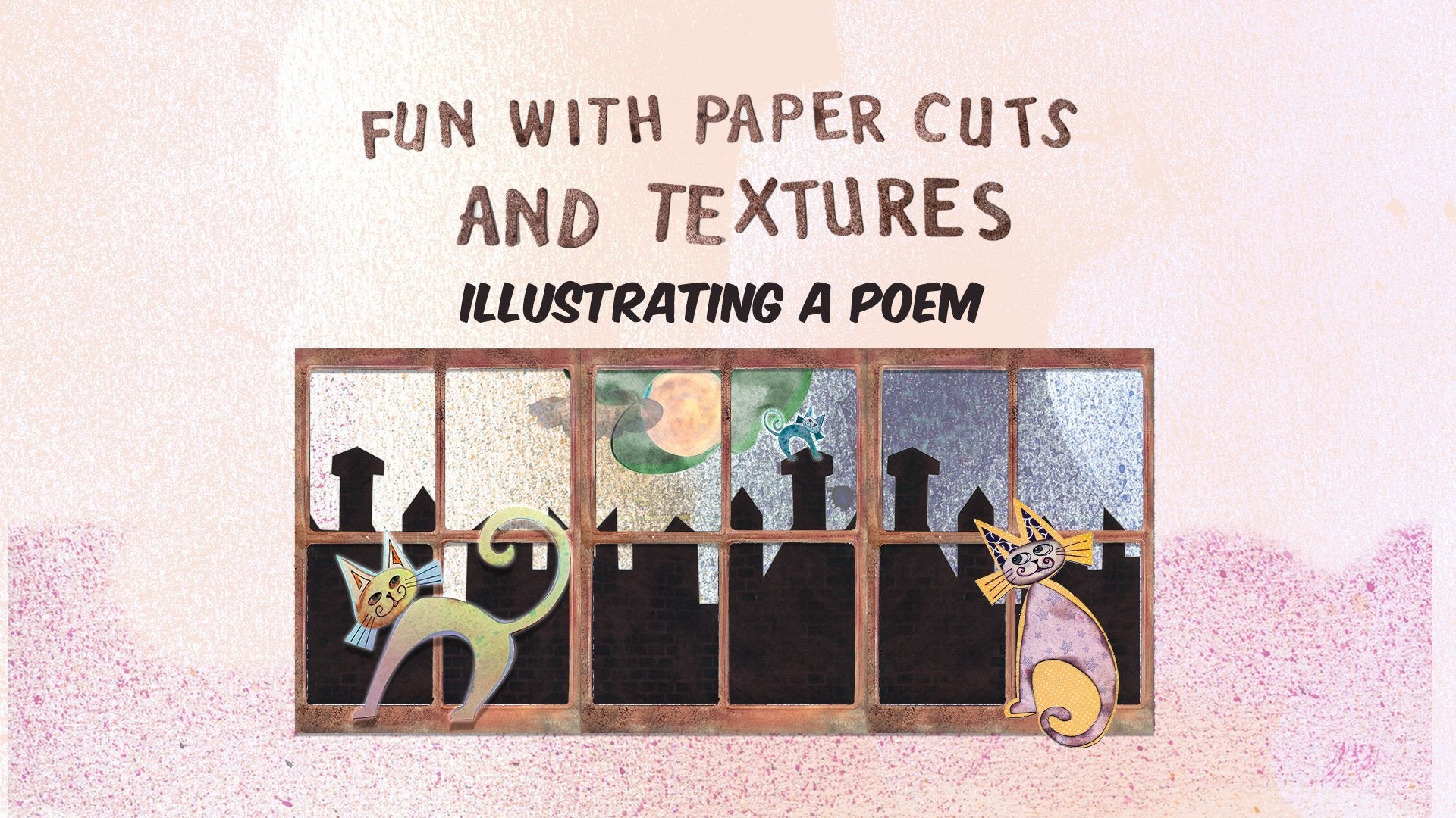 FUN WITH PAPER CUTS AND TEXTURE