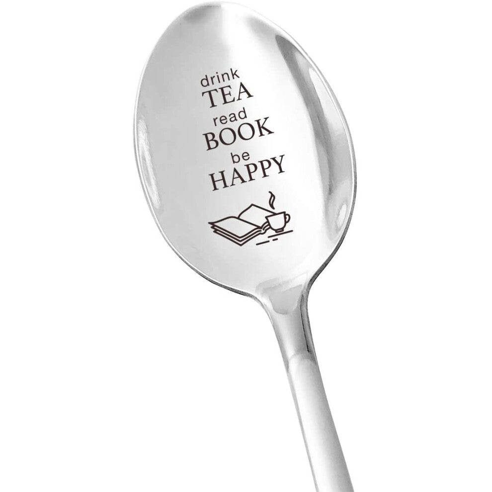 Tea Lover - Drink Tea Read Books Be Happy - Inspirational Quotes Stainless Steel Engraved Spoon - Funny Graduation Gift