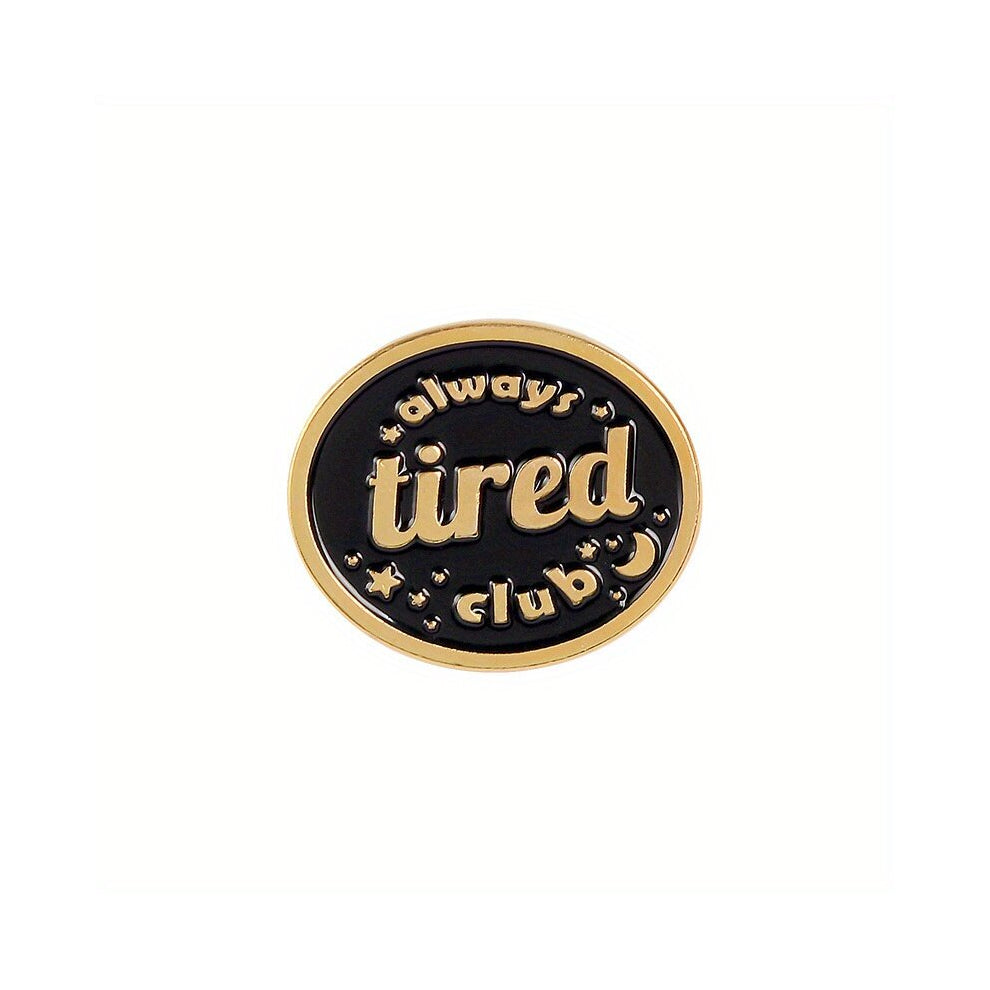 Always Tired Club Detail Round Brooch Clothes Jewelry For Clothing Bags Backpacks Jackets Hat