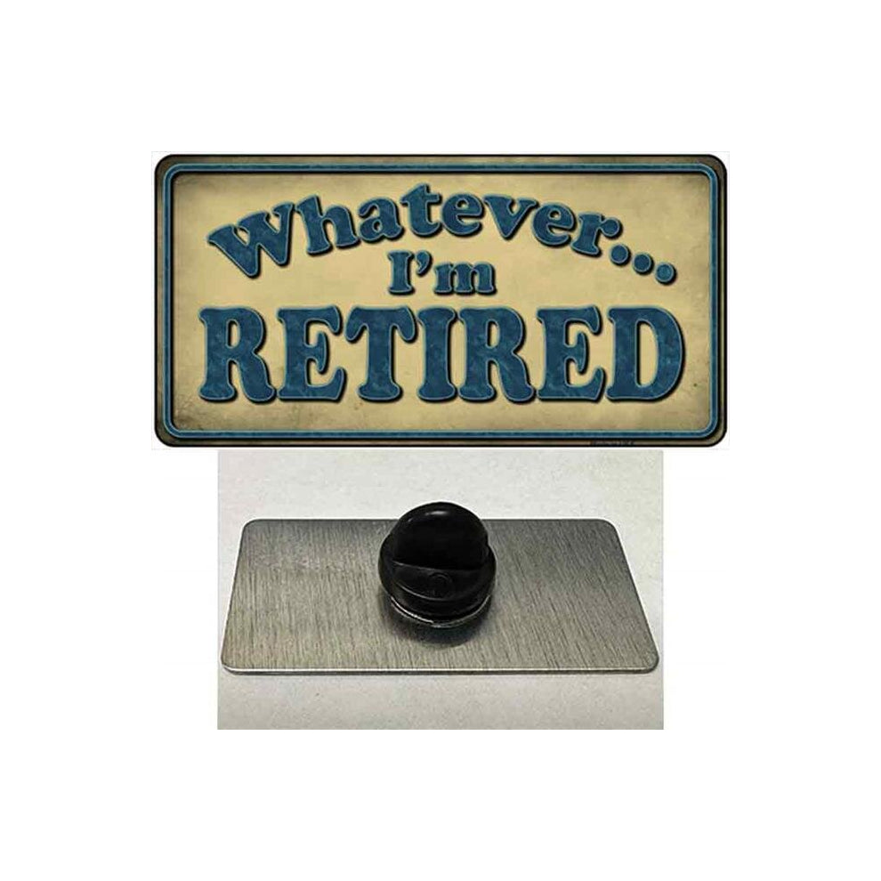 Smart Blonde PIN-LP-8767 1.5 x 0.75 in. Whatever Im Retired Novelty Rectangle Metal Hat Pin