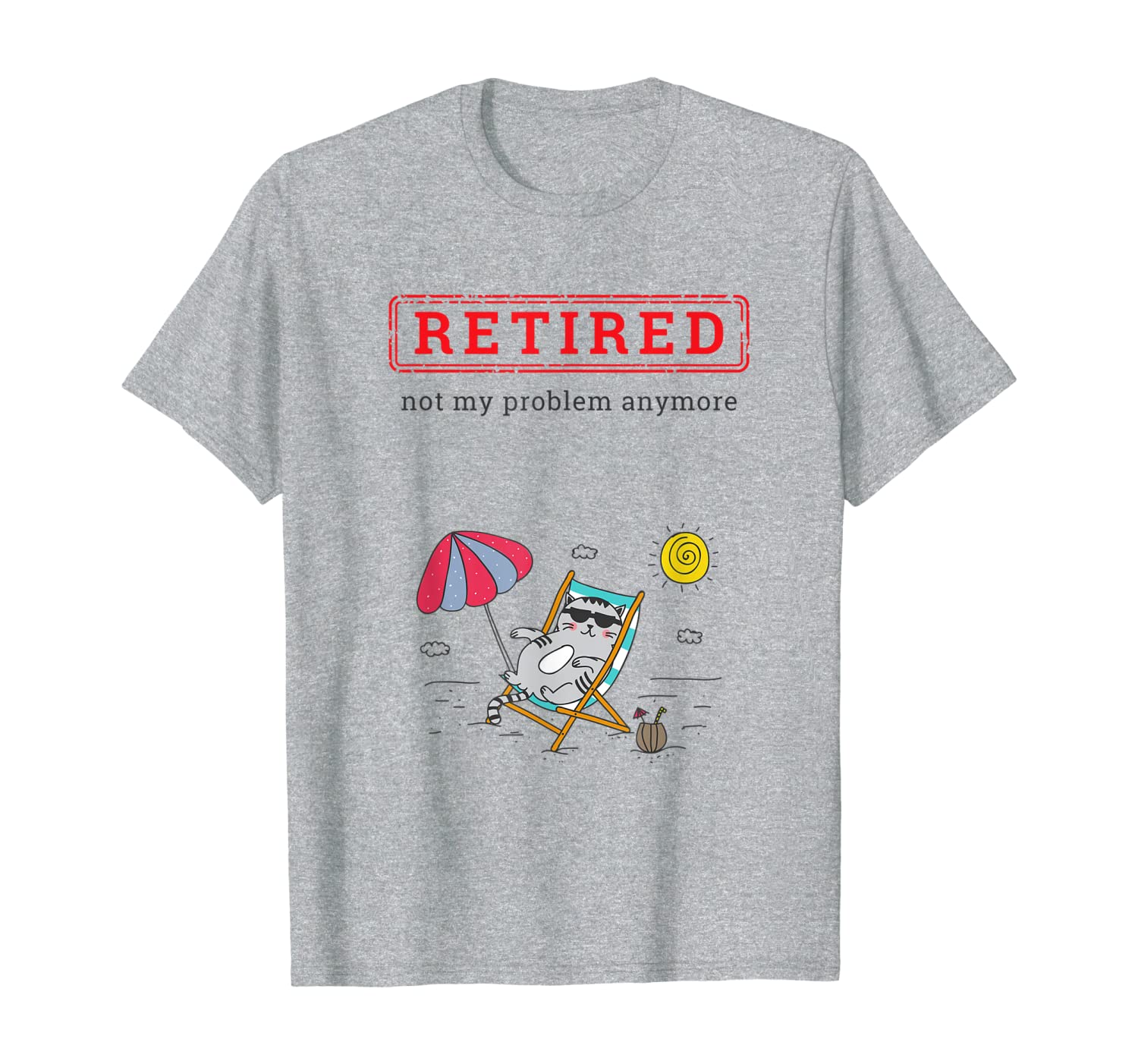 Funny Retirement Gift | Retired Not My Problem Anymore Shirt