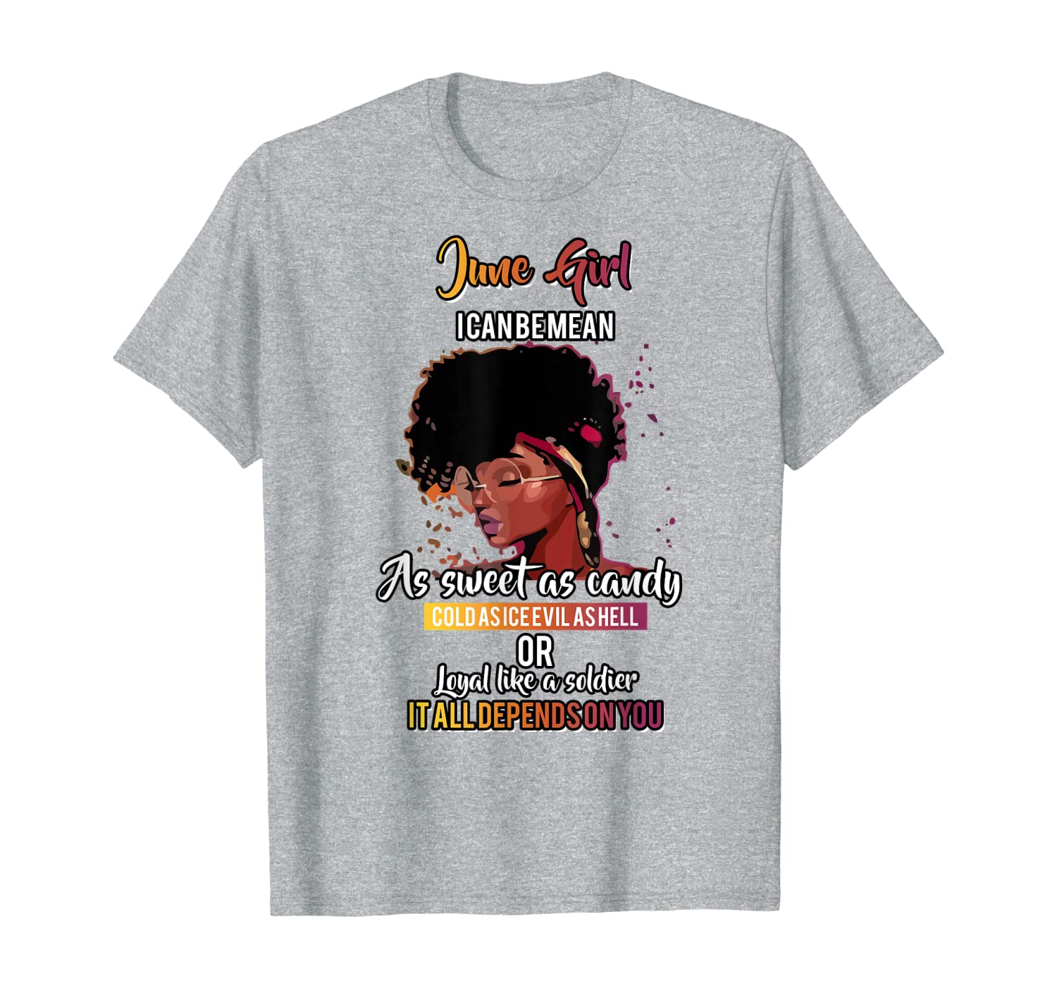 June Girl I Can Be Mean As Sweet As Candy Depend On You T-Shirt